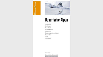 Bayerische Alpen - Skitouren - Buchtipp Bayerische Alpen - Skitouren - Buchtipp