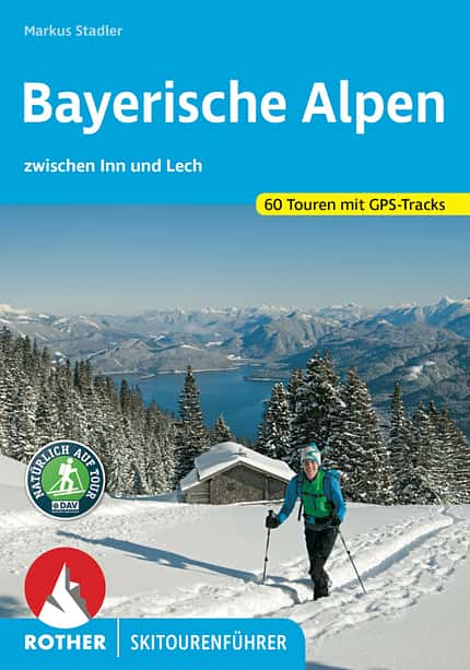 Skitourentipps Bayerische Alpen; Skitourenführer Markus Stadler Skitourentipps Bayerische Alpen; Skitourenführer Markus Stadler